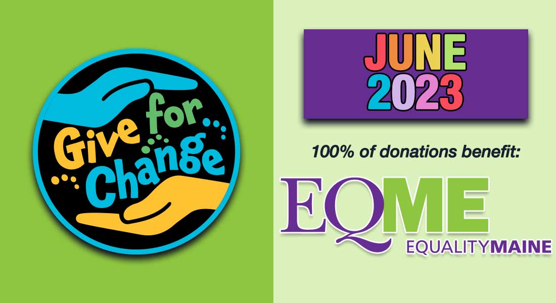 Give for Change Recipient for June 2023: Equality Maine