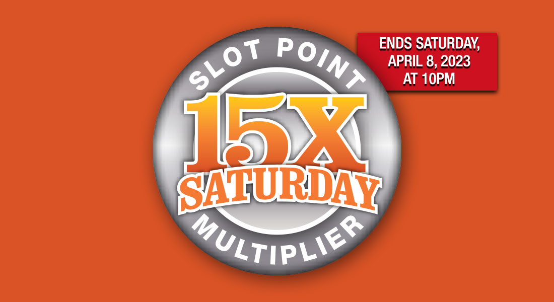 15X SAT Ends 4/8/23