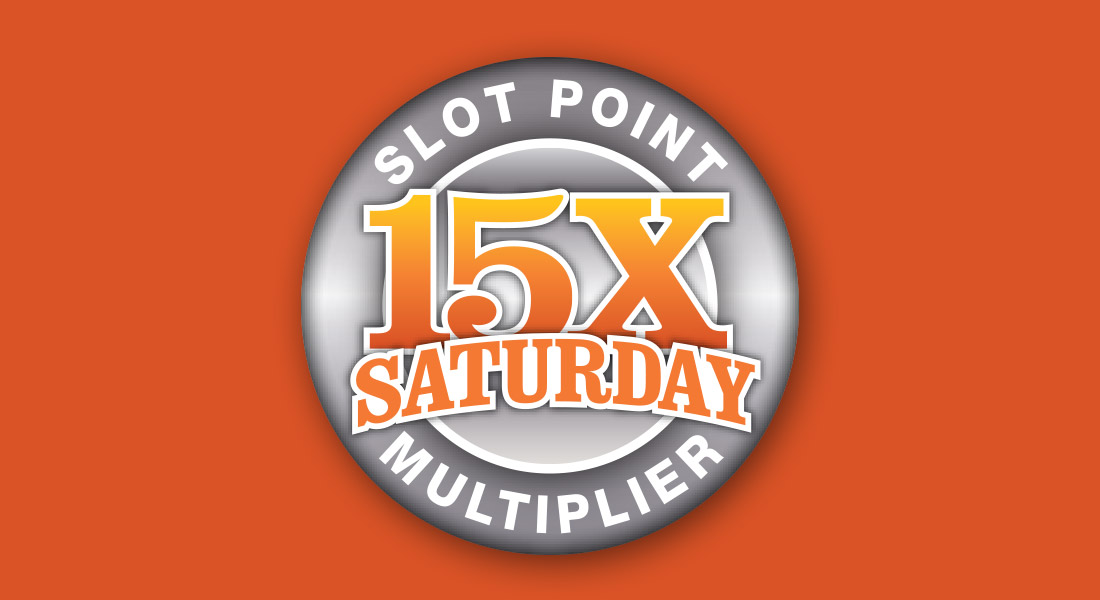 15X SLot Points Saturdays