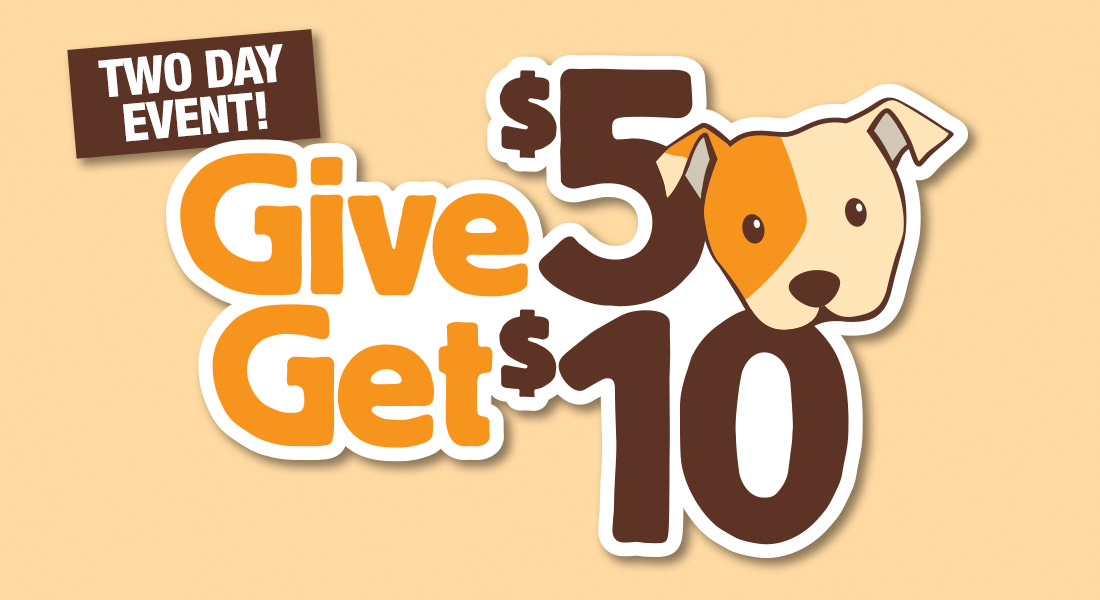 Give $5 Get $10 Give for Pets