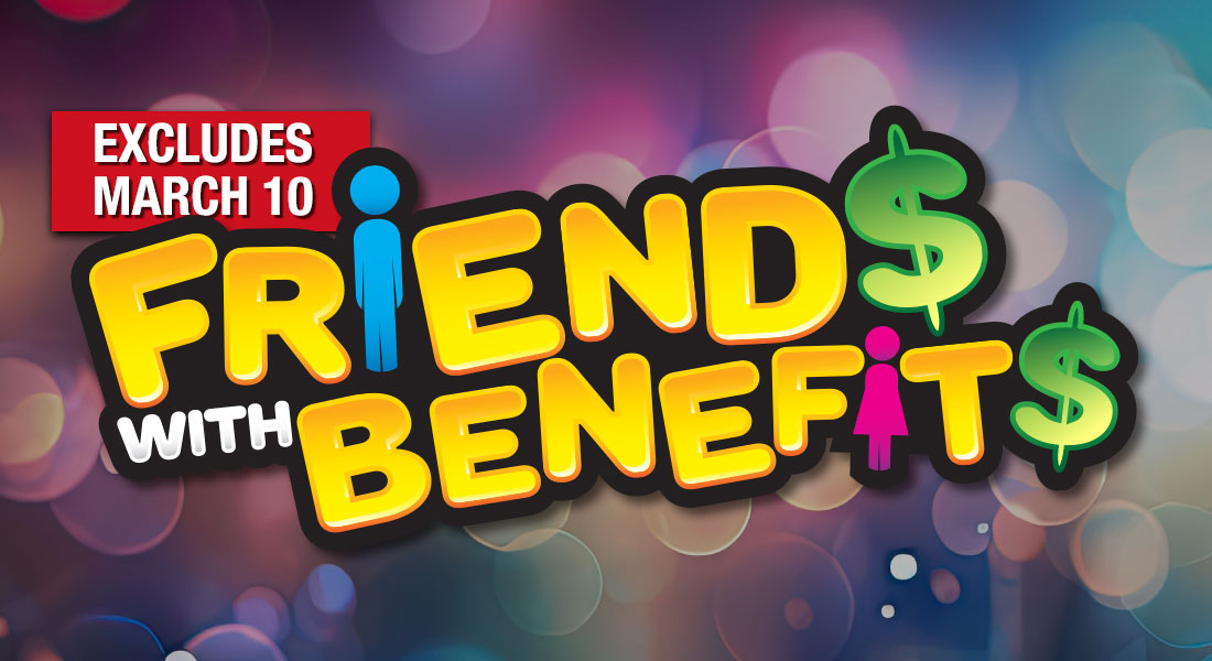 Friends with Benefits excludes march 10