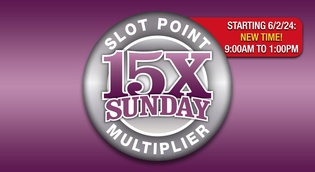 15x Sunday Point Multiplier - new times starting 6/2/24