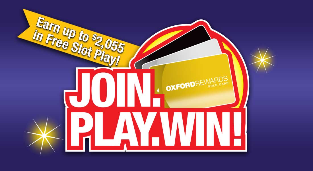 New Member game at Oxford Casino Hotel: Join. Play. WIN!