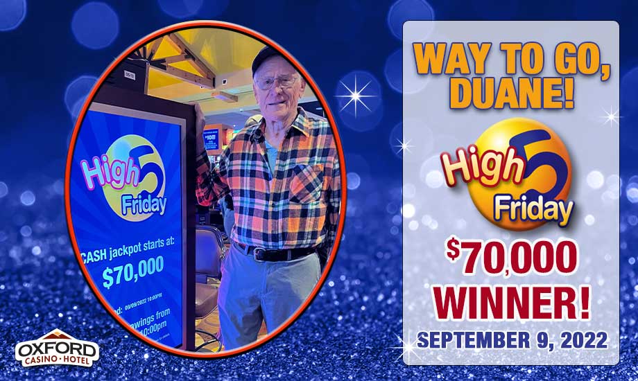 Daune won $70,000 jackpot by participating in High 5 Friday at Oxford Casino Hotel in Maine