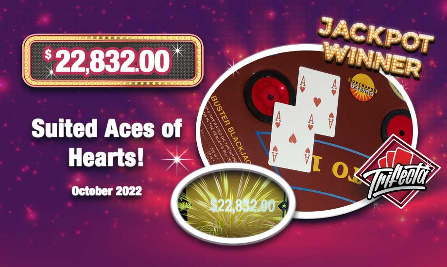 Suited Aces of Hearts Trifecta Table Games Jackpot worth $22,832.00