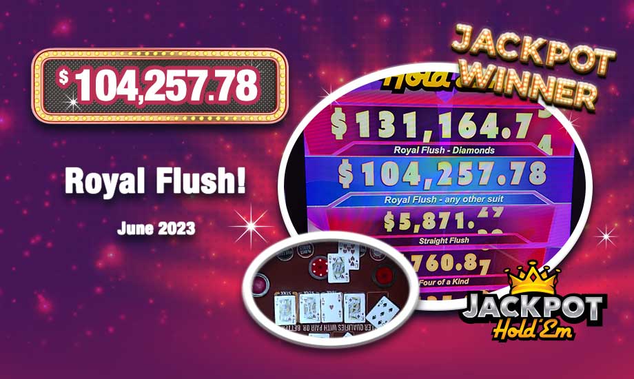 Royal Flush Table Games Progressive Jackpot Win $104,257.78
