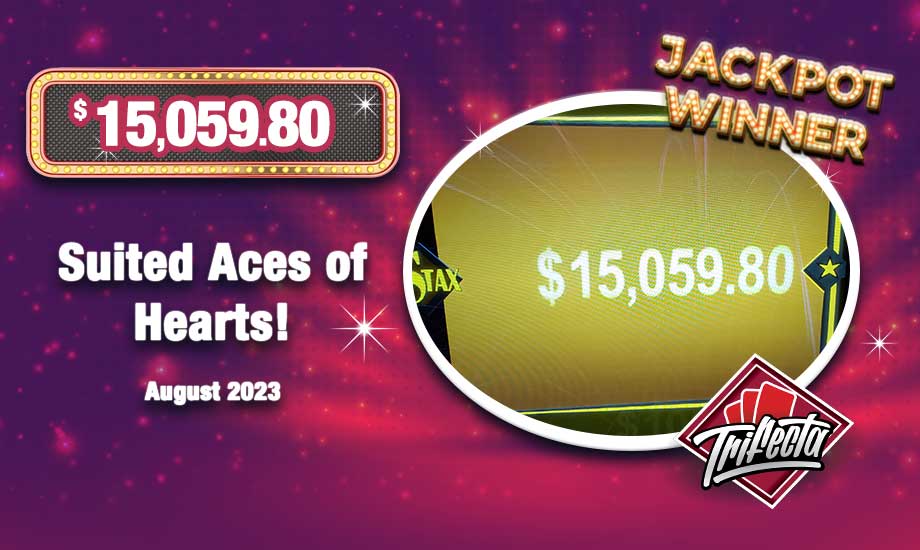 Table Games Progressive JACKPOT winner $15,059.80 Suited Aces Hearts