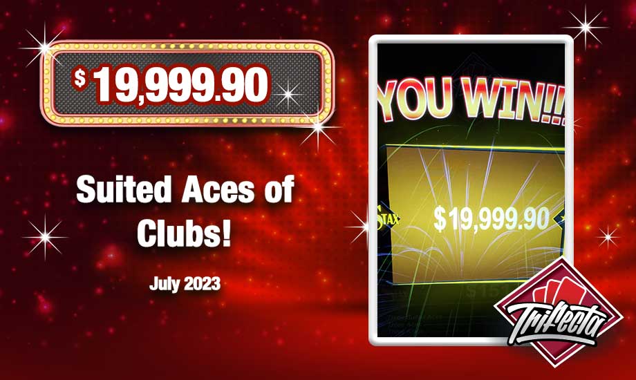 Trifecta Progressive Jackpot WINNER suited aces of clubs $19,999.90
