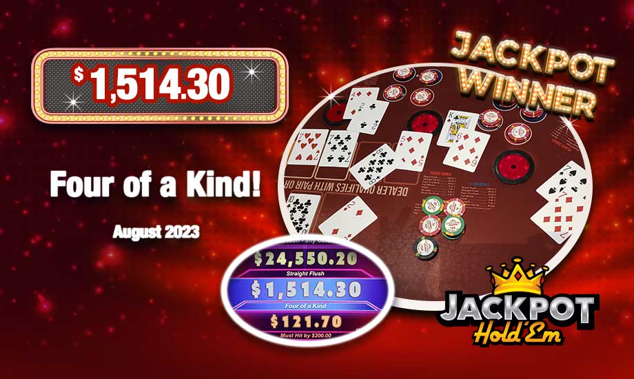 Jackpot Hold 'Em progressive jackpot winner $1,514.30 for Four of a Kind