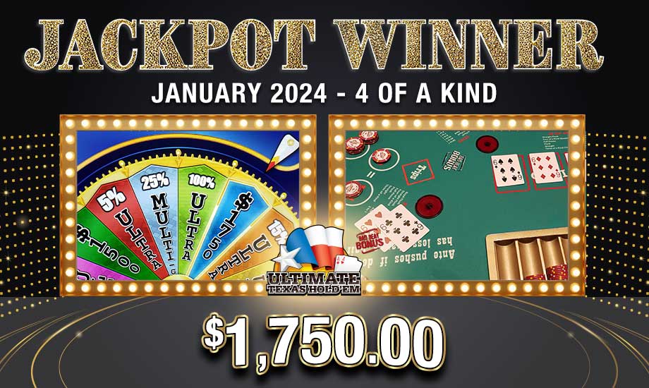 4 of a Kind Table Games Jackpot Winner $1,750.00 1.5.24