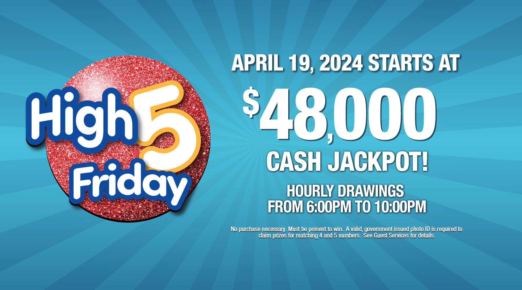 High 5 Friday CASH jackpot starts at $48,000 on Friday, April 19, 2024
