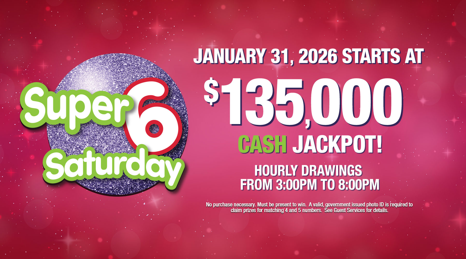 Super 6 Saturday $135K