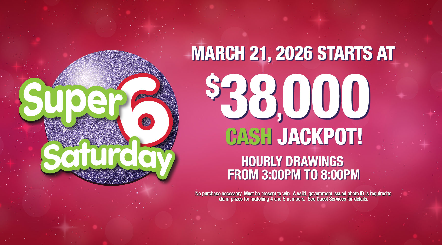 Super 6 Saturday CASH Jackpot 38K